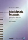 Marktplatz Internet. Neue Geschäftsformen - Neue Spielregeln Books