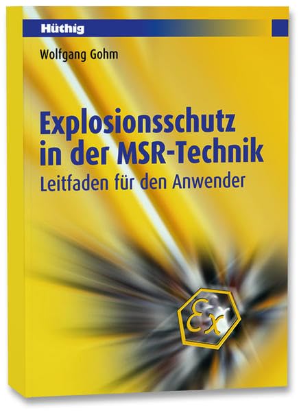 Explosionsschutz in der MSR-Technik: Leitfaden für den Anwender Business & Technology
