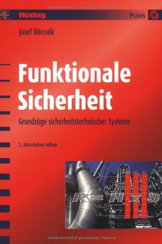 Funktionale Sicherheit: Grundzüge sicherheitstechnischer Systeme Business & Technology