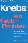 Krebs, ein Fettproblem. Richtige Wahl und Verwendung der Fette Books