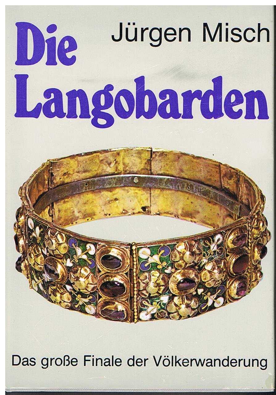 Die Langobarden. Das große Finale der Völkerwanderung Politics & History