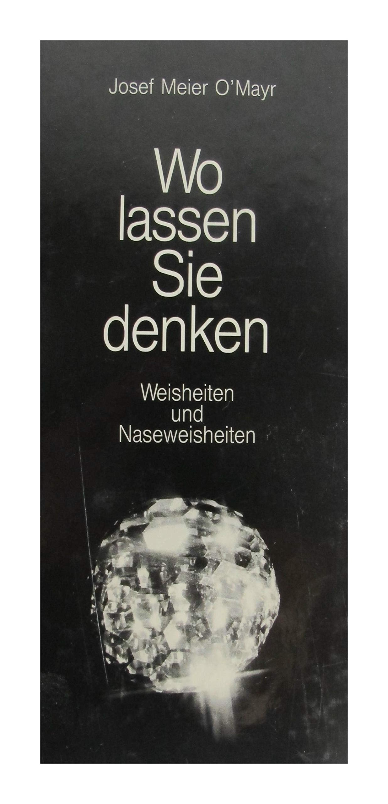 Wo lassen Sie denken. Weisheiten und Naseweisheiten Books
