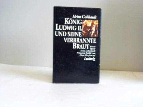 König Ludwig II. und seine verbrannte Braut Memories