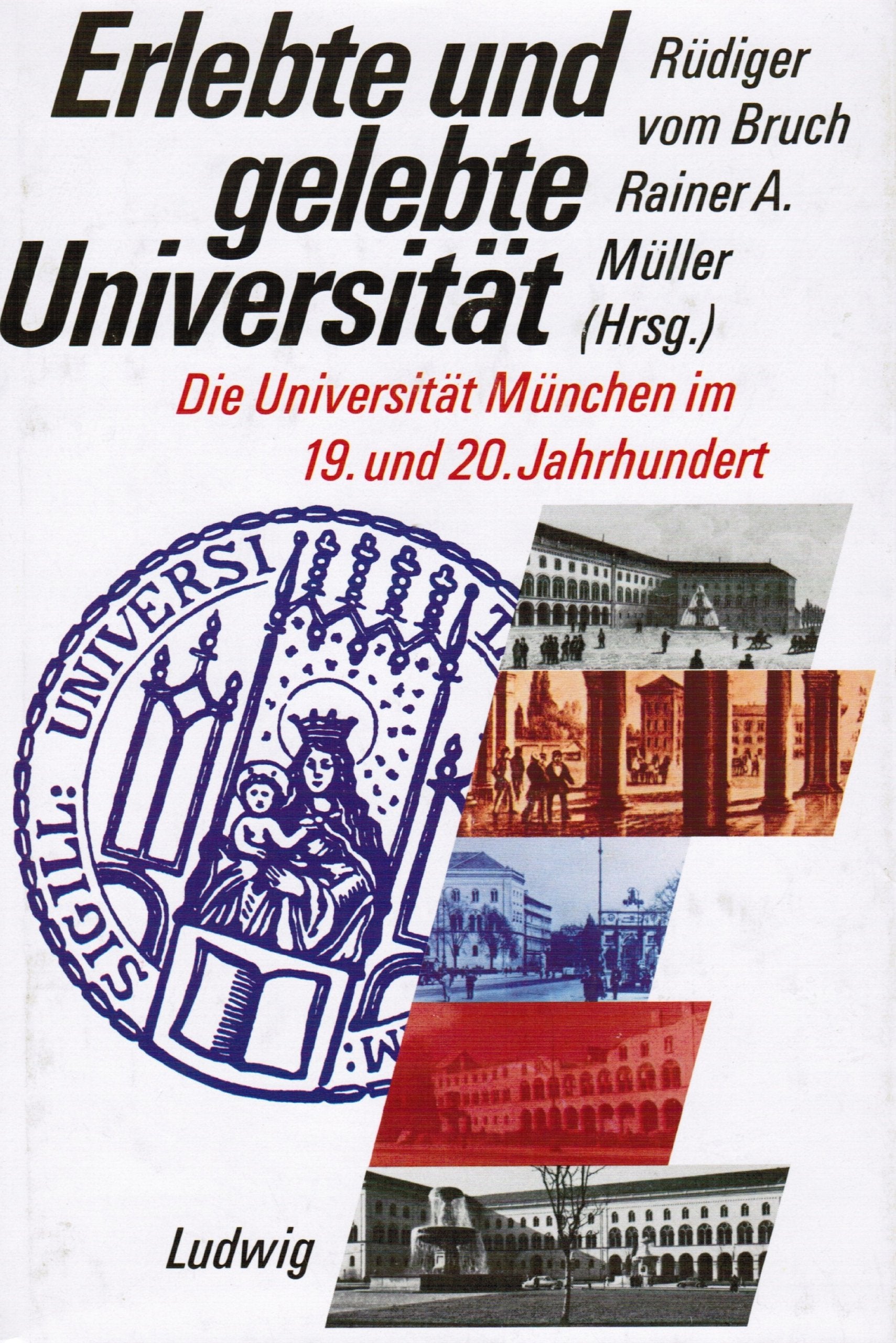 Erlebte und gelebte Universität - die Universität München im 19. und 20. Jahrhundert. Books