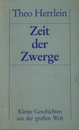 Zeit der Zwerge. Kleine Geschichten aus der großen Welt Books
