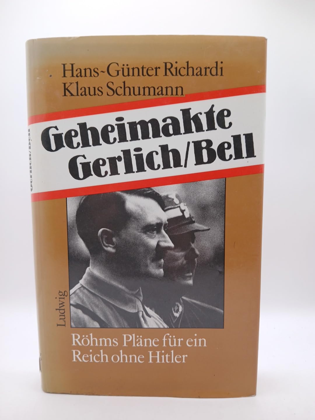 Geheimakte Gerlich / Bell. Röhms Pläne für ein Reich ohne Hitler Politics & History