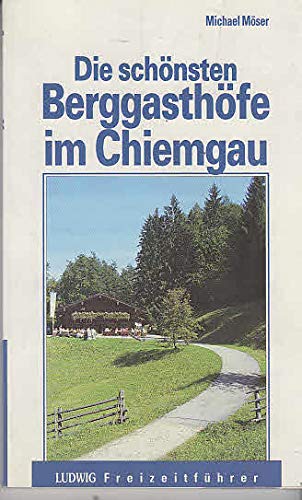 Die schönsten Berggasthöfe im Chiemgau Travel Guides