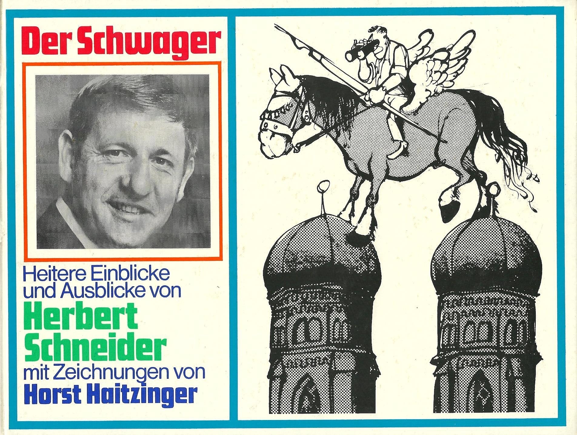 Der Schwager; - Heitere Einblicke und Ausblicke von Herbert Schneider mit Zeichnungen von Horst Haitzinger Books