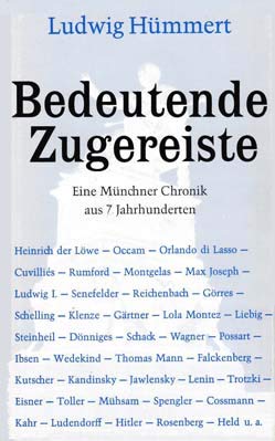 Bedeutende Zugereiste. Eine Münchner Chronik aus sieben Jahrhunderten Books