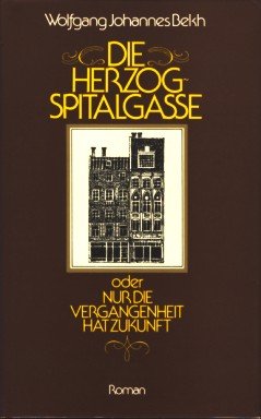 Die Herzogspitalgasse oder Nur die Vergangenheit hat Zukunft Books