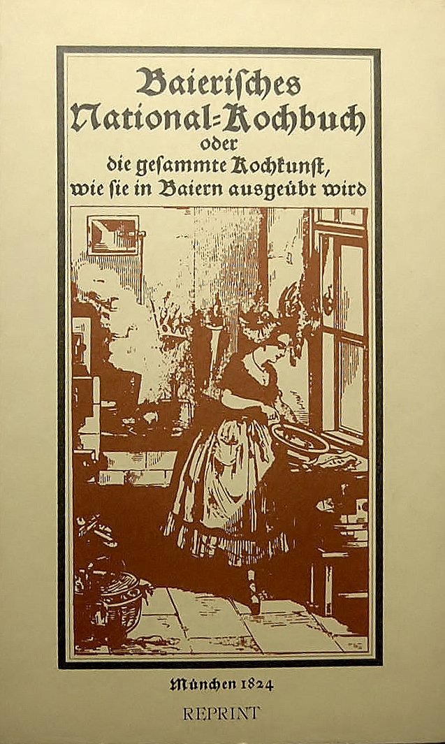 Baierisches National- Kochbuch oder die gesamte Kochkunst, wie sie in Baiern ausgeübt wird Books