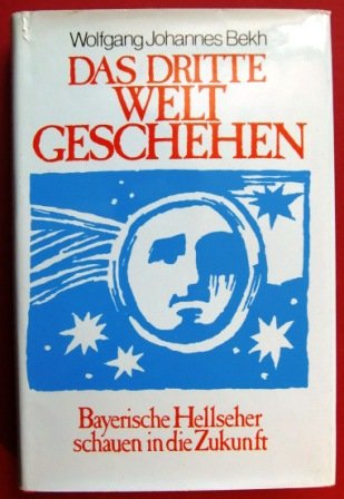 Das dritte Weltgeschehen. Bayerische Hellseher schauen in die Zukunft. Eine Zusammenstellung. Psychology