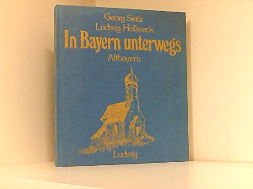In Bayern unterwegs, Altbayern Books