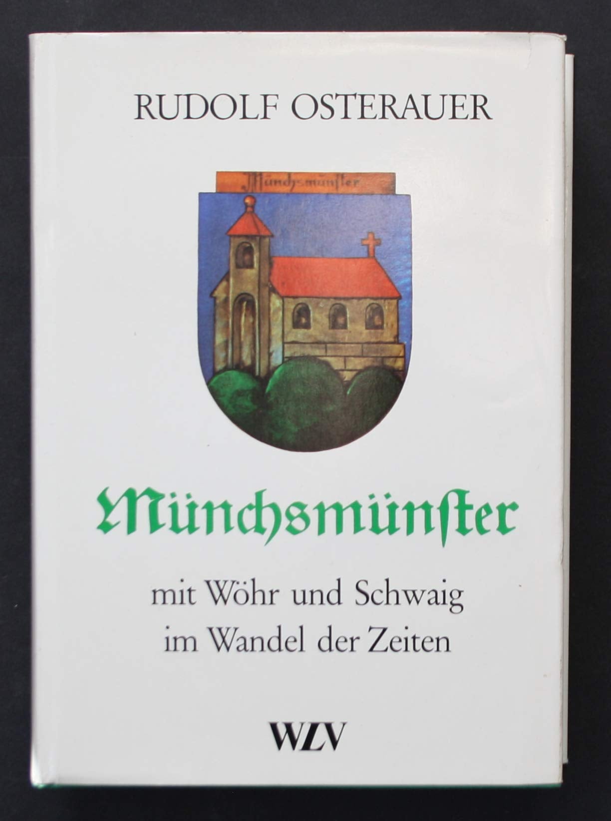 Münchsmünster mit Wöhr und Schwaig im Wandel der Zeit Books