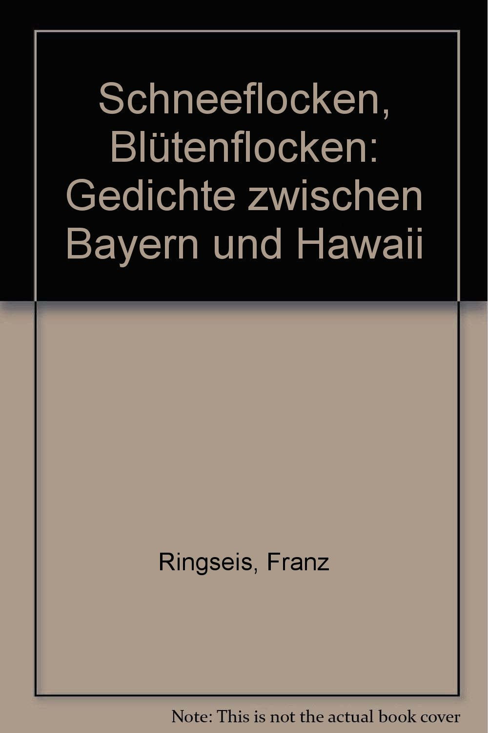 Schneeflocken - Blütenflocken. Gedichte zwischen Bayern und Hawaii. Mundart. Books