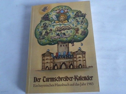 Der Turmschreiber-Kalender. Ein bayerisches Hausbuch auf das Jahr 1983 Books