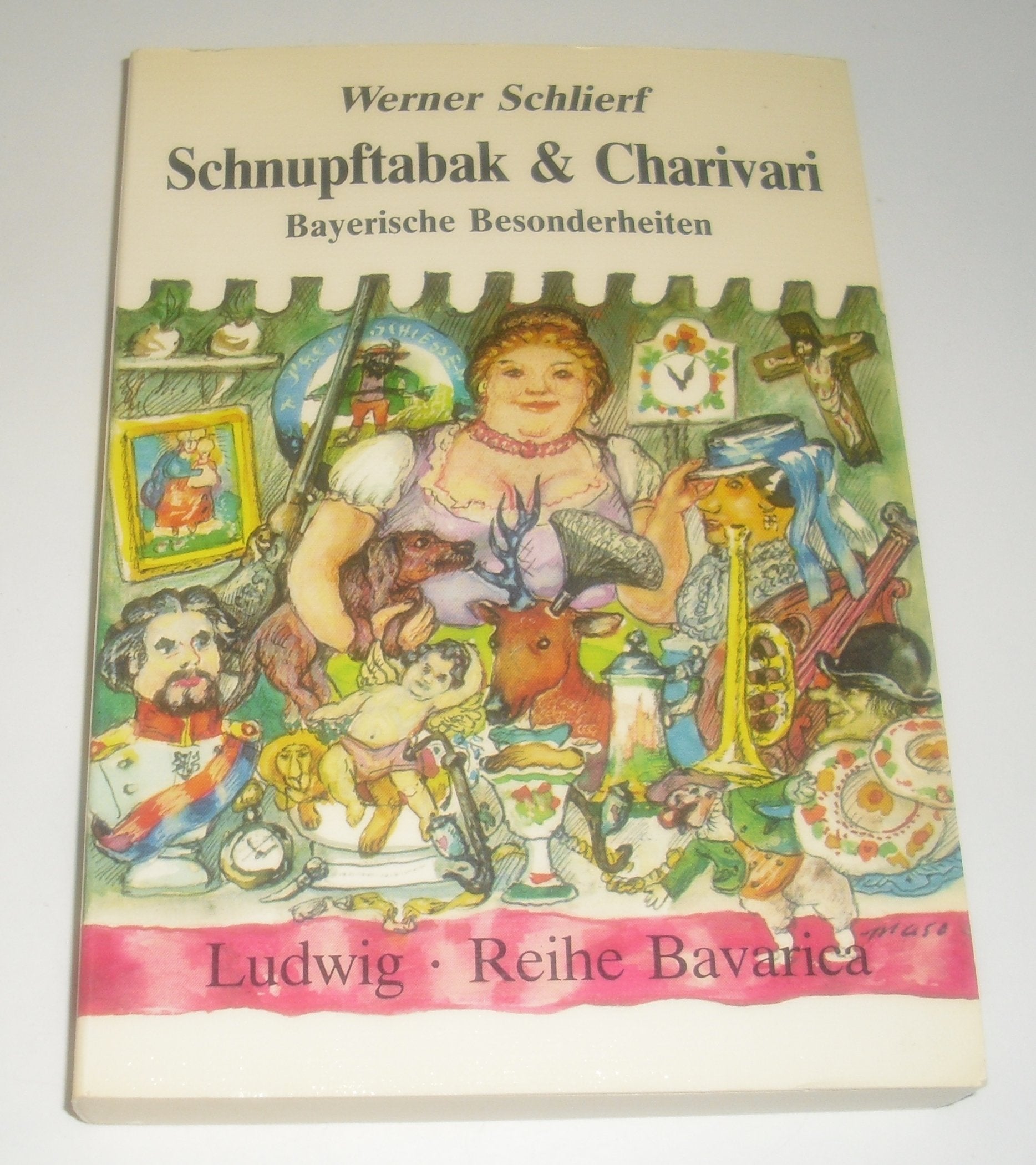 Schnupftabak und Charivari. Bayerische Besonderheiten Books