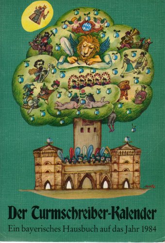 Der Turmschreiber-Kalender - Ein bayerisches Hausbuch aus das Jahr 1984 Books