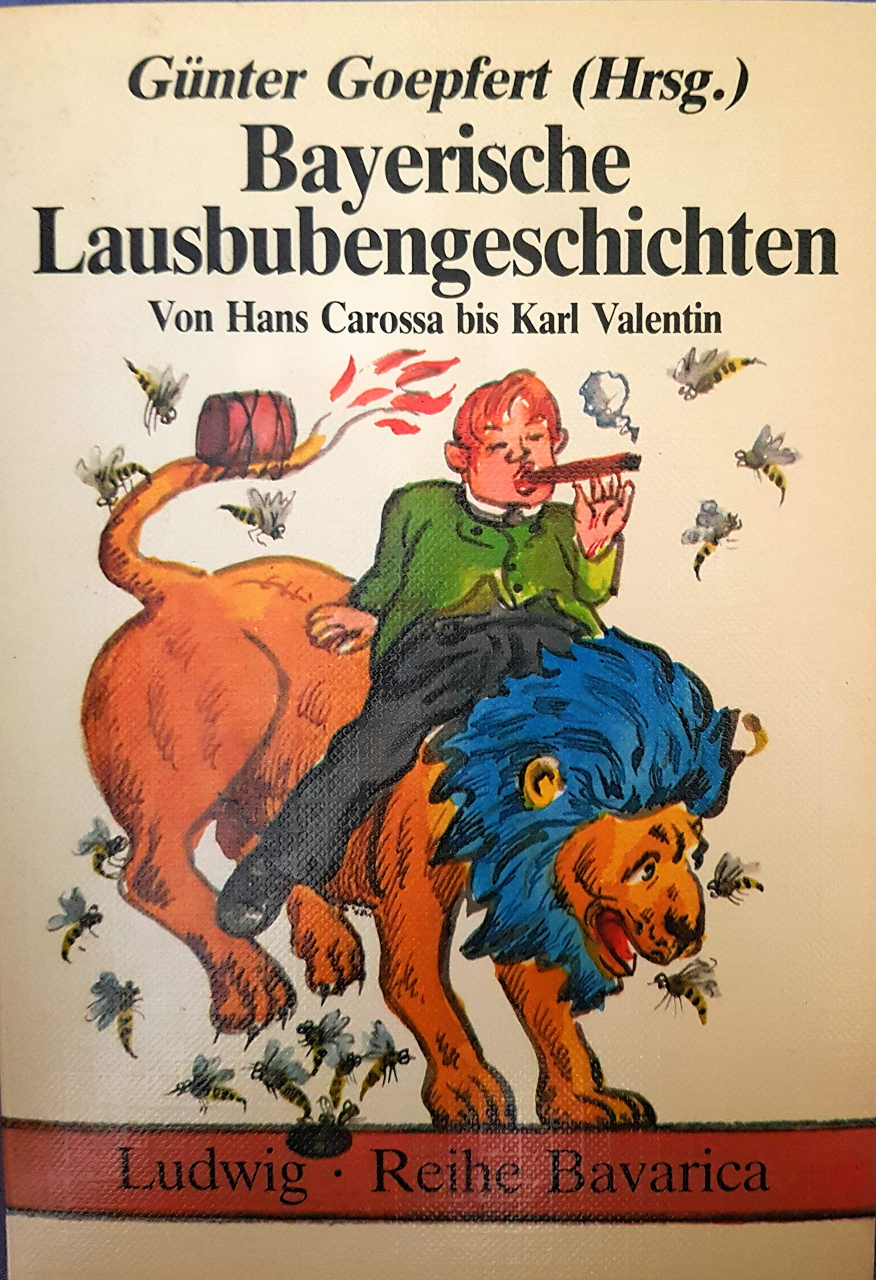 Bayerische Lausbubengeschichten. Von Hans Carossa bis Karl Valentin Books