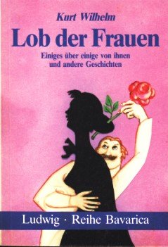 Lob der Frauen. Einiges über einige von ihnen - und andere Geschichten Books