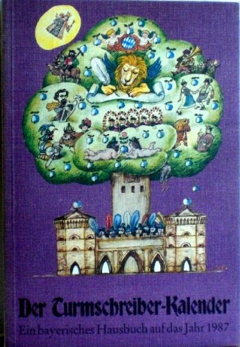 Der Turmschreiber Kalender. Ein bayerisches Hausbuch auf das Jahr 1987 Books
