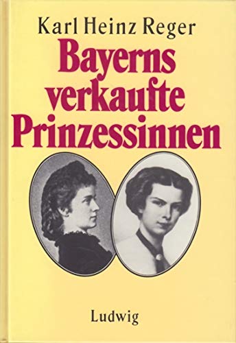 Bayerns verkaufte Prinzessinnen Memories