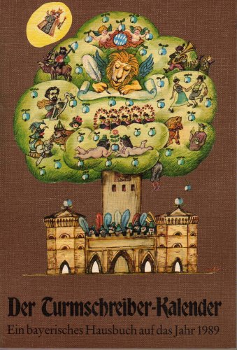 Der Turmschreiber-Kalender. Ein bayerisches Hausbuch auf das Jahr 1989 Books