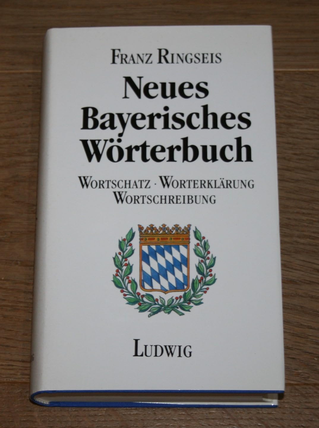 Neues Bayerisches Wörterbuch. Wortschatz - Worterklärung - Wortschreibung Social Sciences