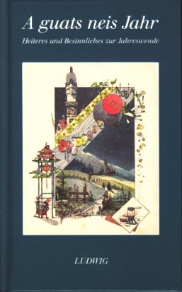 A guats neis Jahr. Heiteres und Besinnliches zur Jahreswende Books