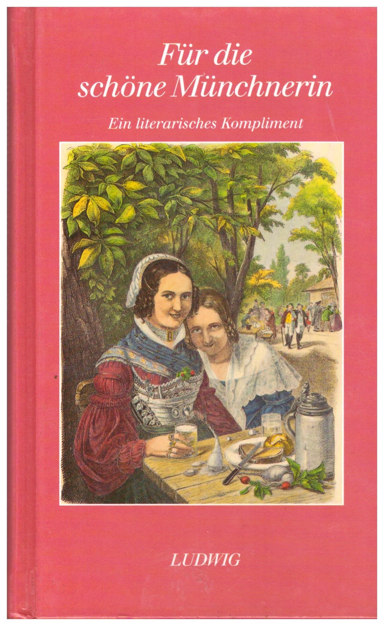 Für die schöne Münchnerin. Ein literarisches Kompliment Books