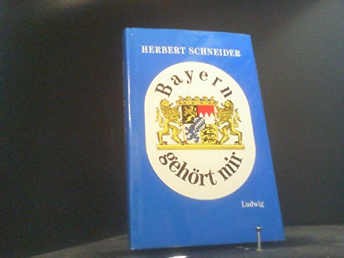 Bayern gehört mir. Ein Brevier für aufrechte Südstaatler. Books