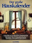 Der große Hauskalender. Guter Rat aus Großmutters Schatzkästlein. Die besten Tips für Haushalt, Garten, Schönheit, Gesundheit und Freizeit Home & Household