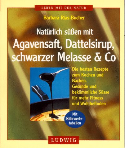 Natürlich süßen mit Agavensaft, Dattelsirup, schwarze Melasse und Co. Medicine
