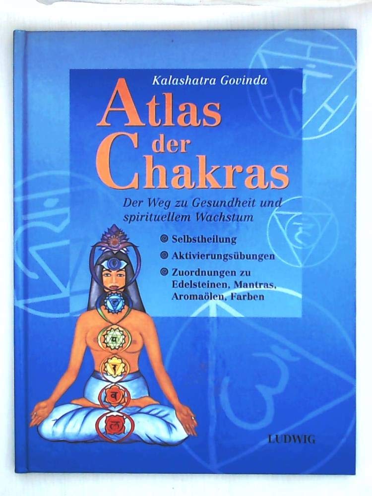 Atlas der Chakras. Die sieben Energiezentren des Menschen - Der Weg zu Gesundheit und spirituellem Wachstum Books