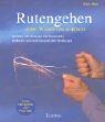 Rutengehen. Wasseradern und Störfelder entdecken leicht gemacht Religion & Esotericism