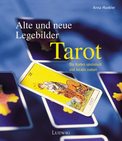 Tarot - Alte und neue Legebilder. Die Karten spielerisch und kreativ nutzen Books