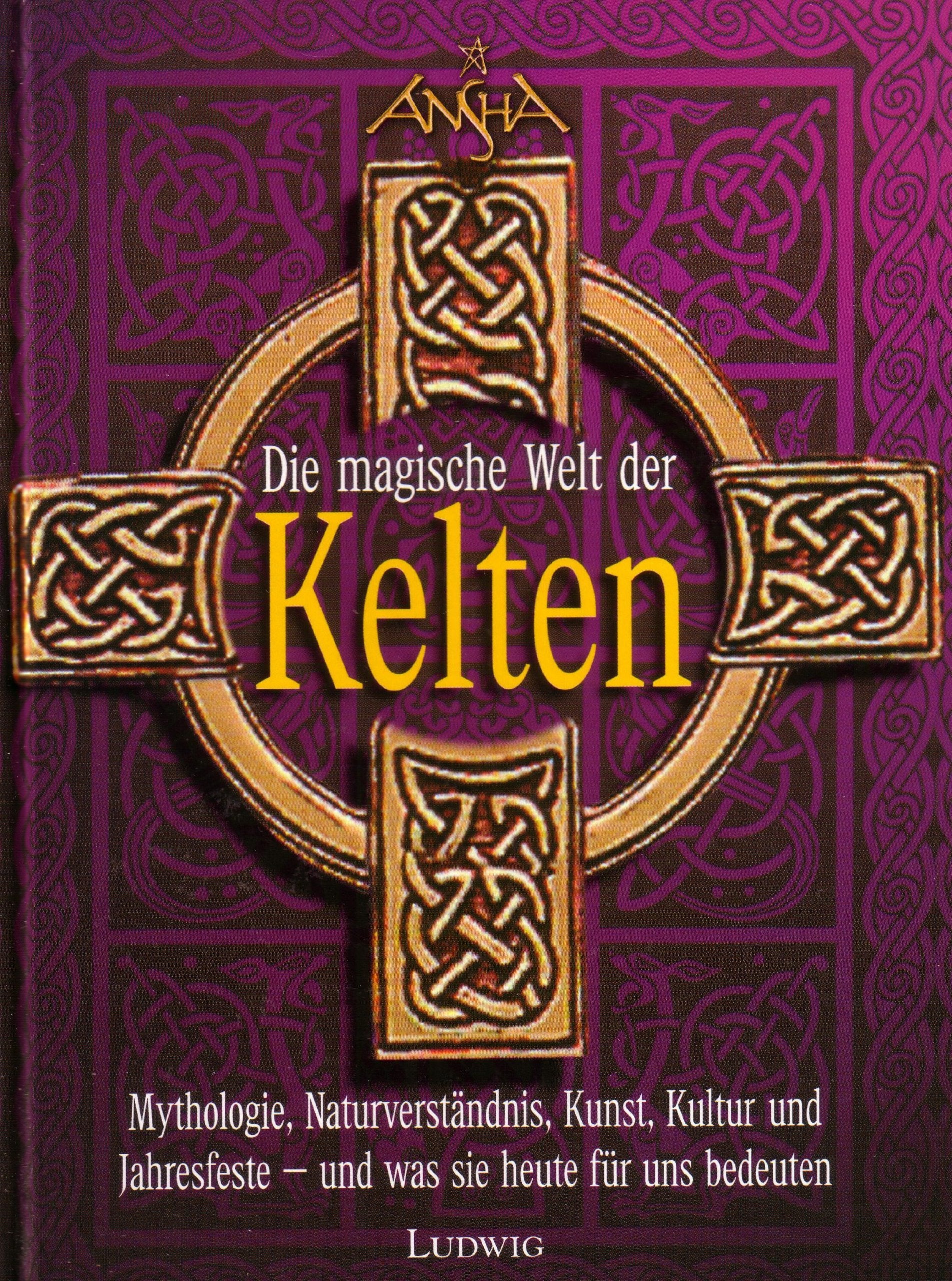 Die magische Kraft der Kelten. Mythologie, Naturverständnis, Kunst, Kultur und Jahresfeste - und was sie heute für uns bedeuten Books