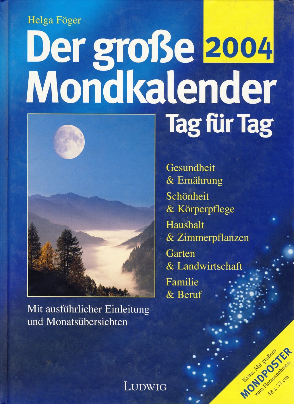 Der große Mondkalender 2004. Gesundheit und Ernährung, Schönheit und Körperpflege, Haushalt und Zimmerpflanzen, Garten und Landwirtschaft, Familie und Partnerschaft - Kalenderbuch Calendars
