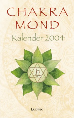 Chakra-Mondkalender 2004. Mondtipps für Körper und Seele - Taschenkalender Calendars