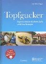 Topfgucker. Bayerns beste Küchenchefs und ihre Rezepte Books