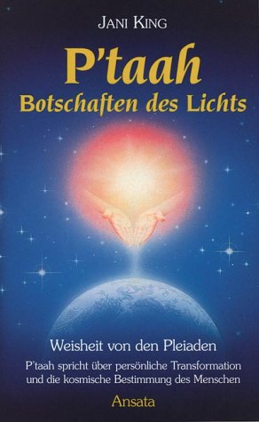 P'taah: Botschaften des Lichts, P'taah spricht über persönliche Transformation und die kosmische Bestimmung des Menschen Religion & Esotericism