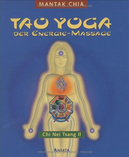 Tao Yoga der Energie-Massage. Chi Nei Tsang II Lifestyle