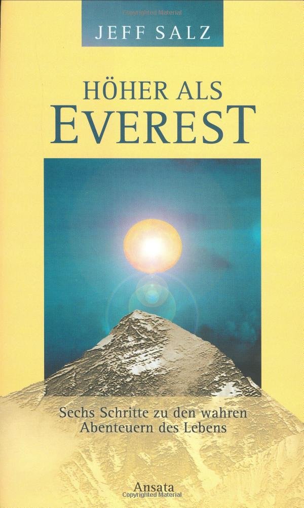 Höher als Everest. Sechs Schritte zu den wahren Abenteuern des Lebens Lifestyle