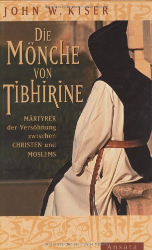 Die Mönche von Tibhirine: Märtyrer der Versöhnung zwischen Christen und Moslems Religion & Esotericism
