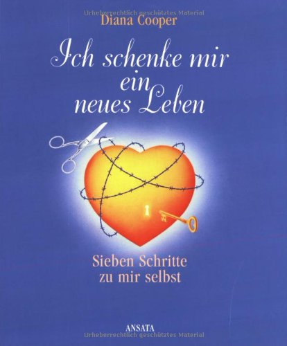 Ich schenke mir ein neues Leben. Sieben Schritte zu mir selbst (Transform Your Life) Lifestyle