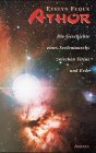 Athor. Die Geschichte eines Seelentausches zwischen Sirius und Erde. Religion & Esotericism