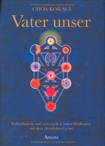 Vater unser: Kabbalistische und universelle Chakra-Meditation mit dem christlichen Gebet Religion & Esotericism