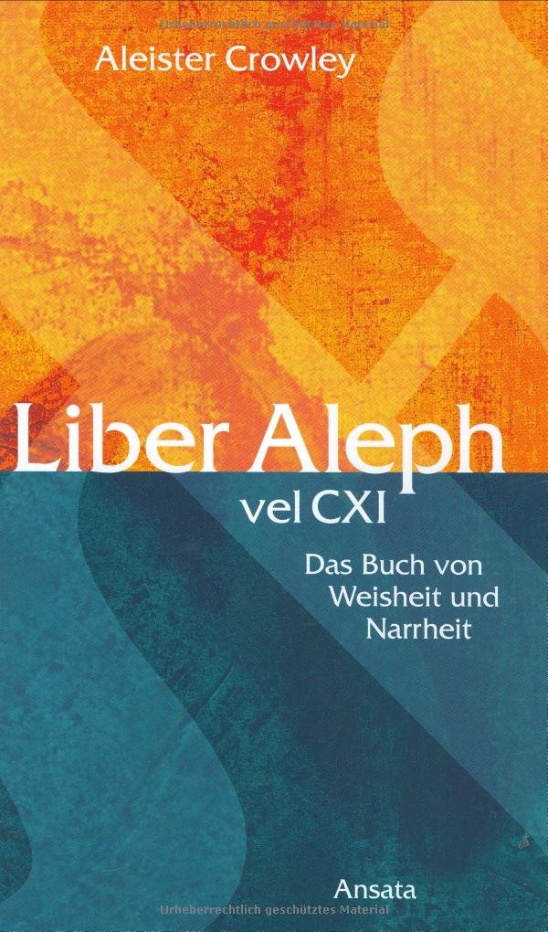 Liber Aleph vel CXI: Das Buch von Weisheit und Narrheit Religion & Esotericism