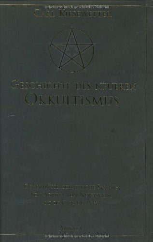 Geschichte des neueren Okkultismus (Neuauflage): Geheimwissenschaftliche Systeme von Agrippa von Nettesheim bis zu Carl du Prel Religion & Esotericism