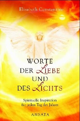 Worte der Liebe und des Lichts: Spirituelle Inspiration für jeden Tag des Jahres Books